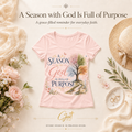 A Season with God Is Full of Purpose — Women’s District Tee